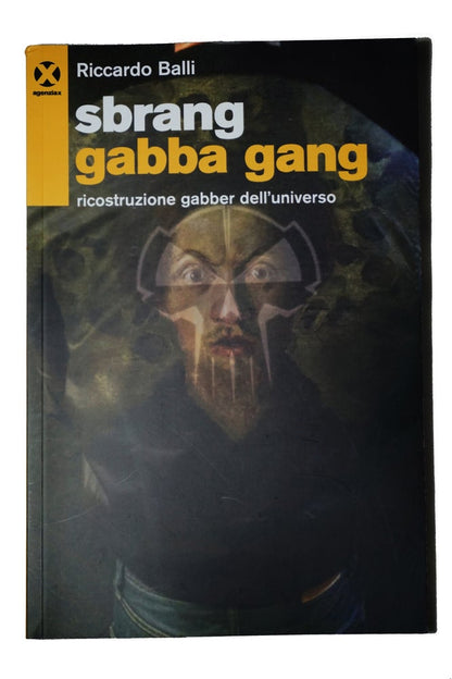 "Sbrang Gabba Gang: Ricostruzione Gabber dell'Universo” di Riccardo Balli